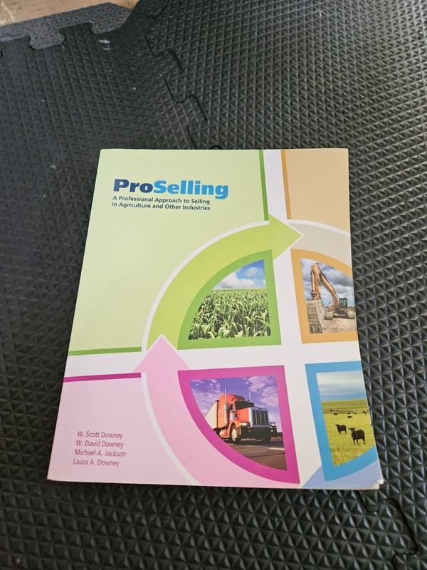 ProSelling A Professional Approach to Selling in Agriculture W. Scott Downey