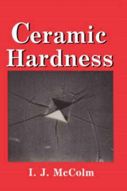 McColm – Ceramic Hardness – New hardback or cased book – 73 – X555z