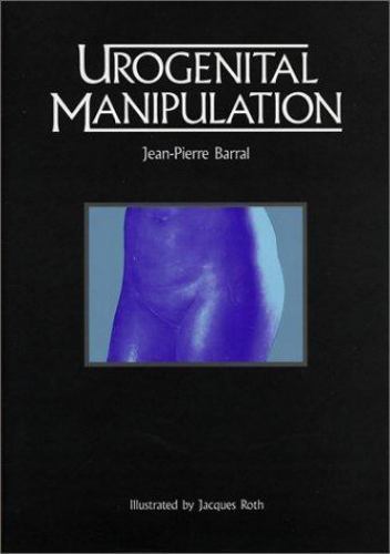Urogenital Manipulation by Jean-Pierre Barral (1993, Hardcover)