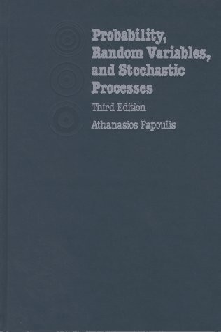 PROBABILITY, RANDOM VARIABLES AND STOCHASTIC PROCESSES By Athanasios Papoulis VG