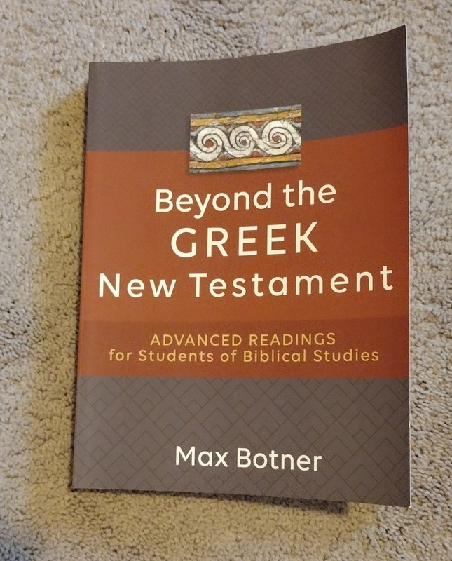 Beyond the Greek New Testament - Paperback, by Max Botner - Very Good
