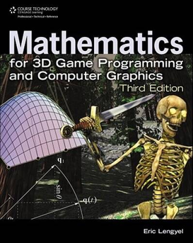 Mathematics for 3D Game Programming and Computer Graphics, Third Edition – GOOD