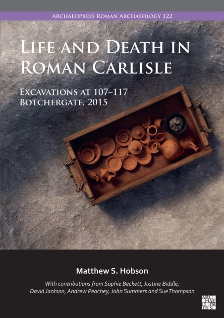 LIFE & DEATH IN ROMAN CARLISLE by HOBSON, MATTHEW S. Paperback Self Help
