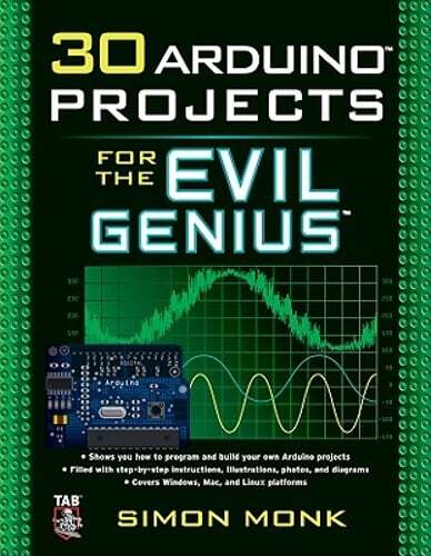 30 Arduino Projects for the Evil Genius by Simon Monk: Used