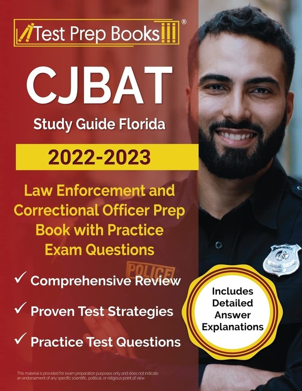 CJBAT Study Guide Florida 2022 – 2023: Law Enforcement and Correctional Offi…