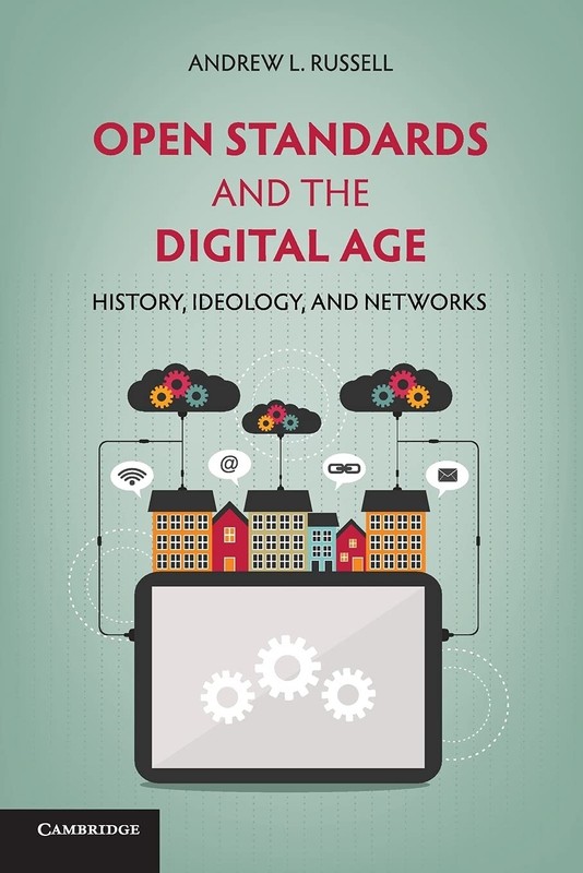 Open Standards and the Digital Age: History, Ideology, And Networks (Cambrid…