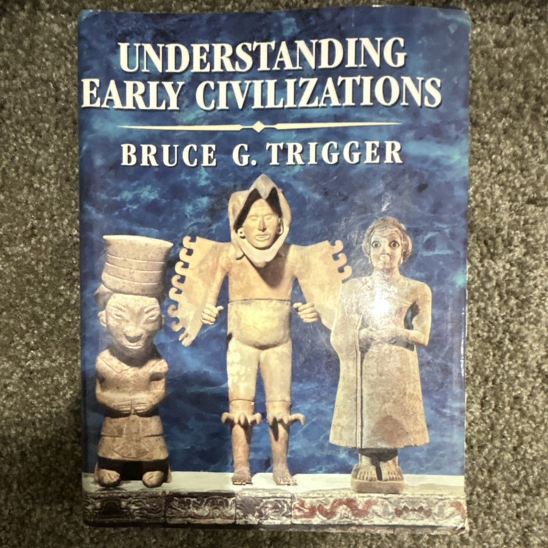 Understanding Early Civilizations Bruce G. Trigger Hardcover Cambridge Archaeol…