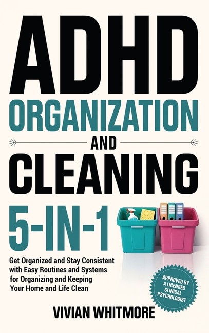 Adhd Organization And Cleaning 5-In-1: Get Organized And Sta…