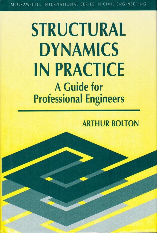 Structural Dynamics in Practice: A Guide for Professional Engineers