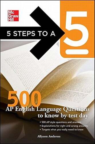5 Steps to a 5 500 AP English Language Questions to Know by Test Day by Ambrose