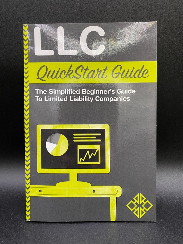 LLC QuickStart Guide Simplified Beginner’s Guide to LLC’s