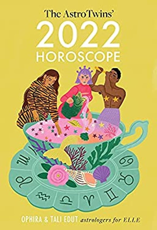 The AstroTwins’ 2022 Horoscope : The Complete Yearly Astrology Gu