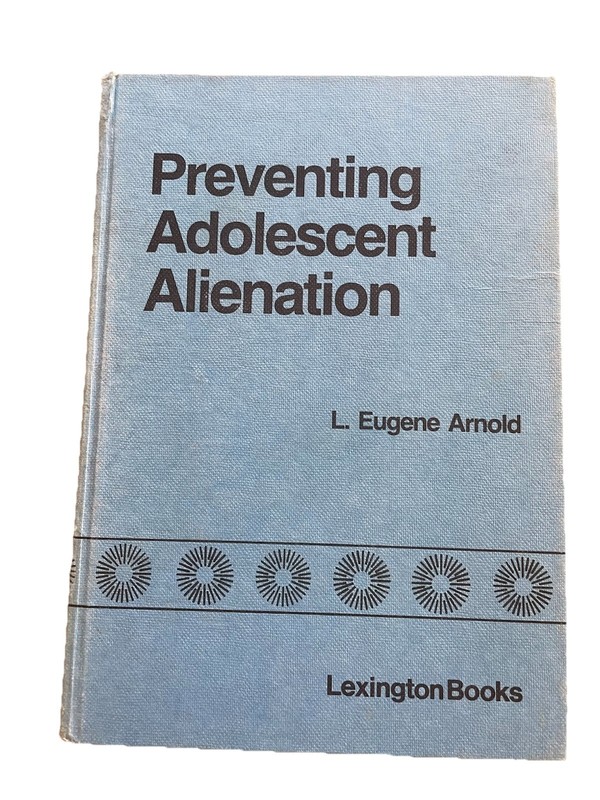 Preventing Adolescent Alienation: An Interprofessional Approach L. Eugene Arnold