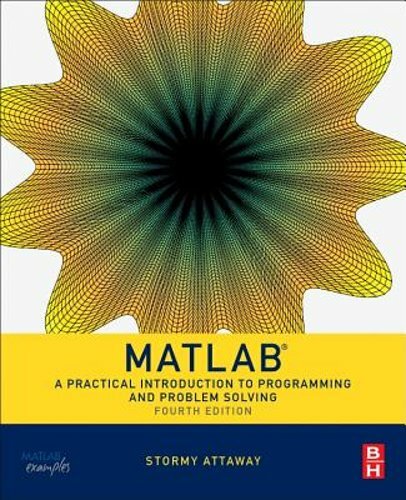 Matlab: A Practical Introduction to Programming and Problem Solving by Attaway