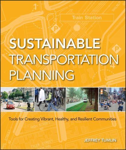 Sustainable Transportation Planning: Tools for Creating Vibrant, Healthy, and ..