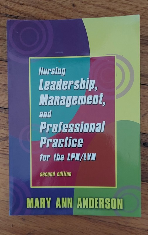 Nursing Leadership, Management, and Professional Practice For The LPN/LVN – GOOD