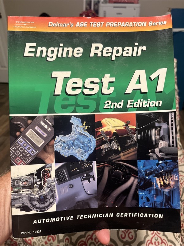 Engine Repair Test A1 2nd Ed. Delmar Learning’s ASE Test Prep Series