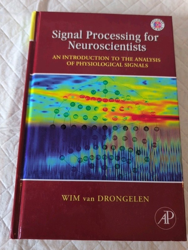 Signal Processing for Neuroscientists : An Introduction to the Analysis of..B96*