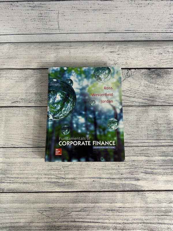 Fundamentals of Corporate Finance by Randolph W. Westerfield, Stephen A. Ross…