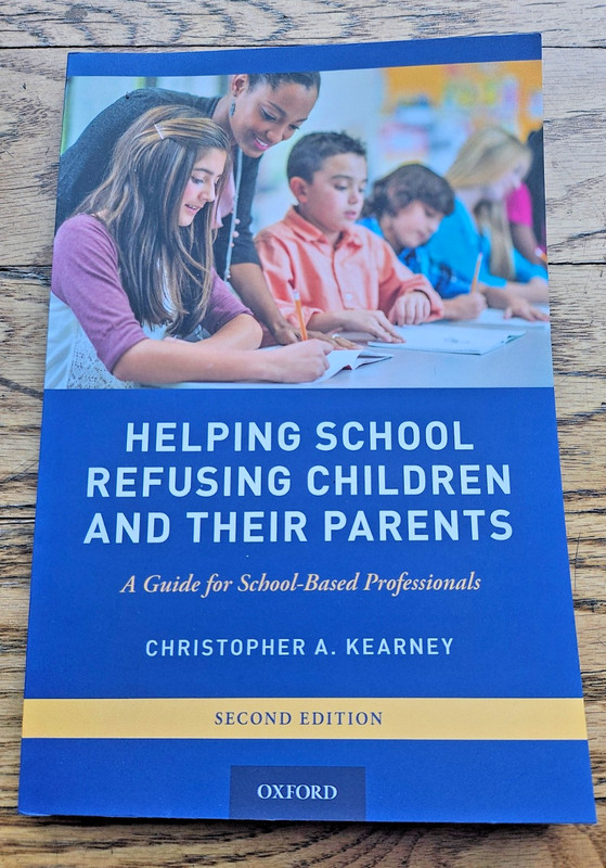 Helping School Refusing Children and Their Parents 2nd Ed Kearney Oxford 2018