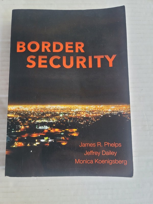 Border Security, Phelps, James R