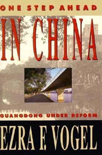 One Step Ahead in China: Guangdong Under Reform by Ezra F Vogel: Used