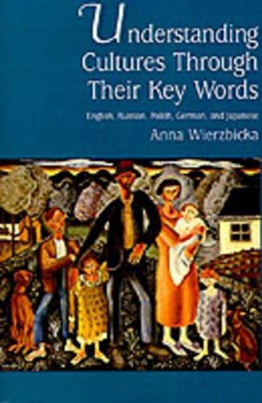 Understanding Cultures Through Their Key Words: English, Russian, Polish, German
