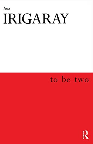 To Be Two – Paperback By Irigaray, Luce – GOOD