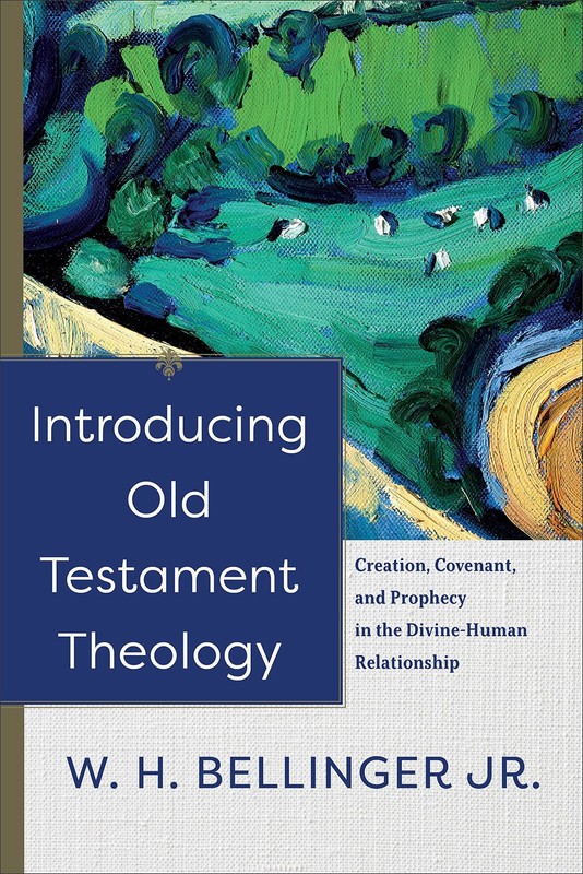 Introducing Old Testament Theology by W. H. Bellinger Jr