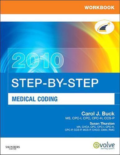 Step-by-Step Medical Coding 2010 Edition by Carol J. Buck MS CPC CCS-P