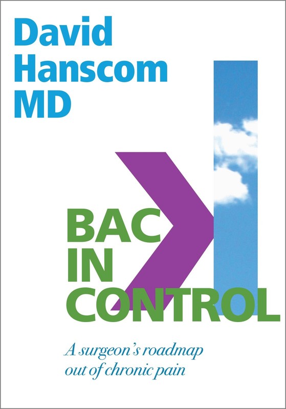 Back in Control: A Surgeon’s Roadmap Out of Chronic Pain, 2nd Edition by Hanscom