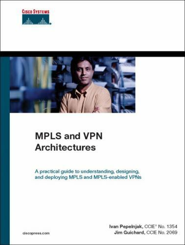 Networking Technology Ser.: MPLS and VPN Architectures by Ivan Pepelnjak and Jim