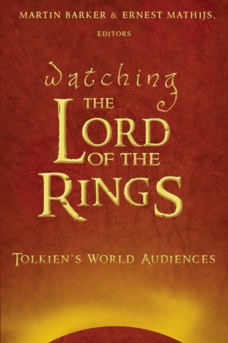 WATCHING THE LORD OF THE RINGS: TOLKIENS WORLD AUDIENCES By Martin Barker VG