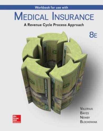 Workbook for Use with Medical Insurance: A Revenue Cycle Process A – GOOD
