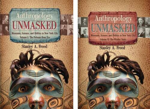 Anthropology Unmasked Museums, Science, and Politics, Volumes 1 and 2 – GOOD