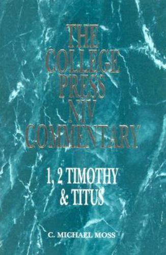 College Press NIV Commentary: 1, 2 Timothy and Titus (The College Press NIV…