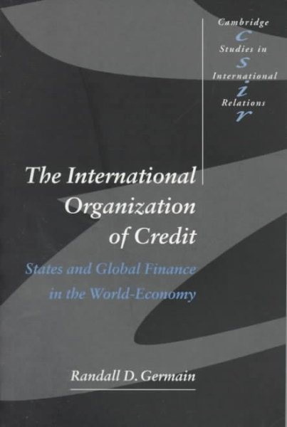 International Organization of Credit : States and Global Finance in the World…