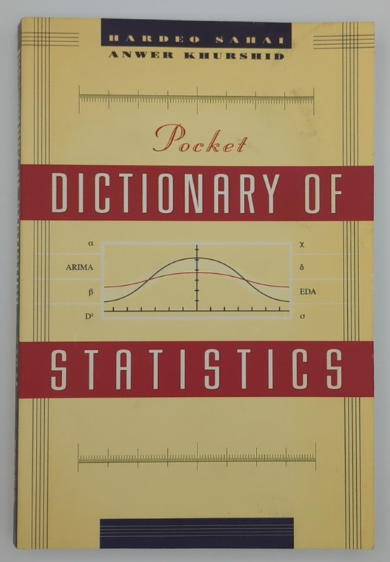 Pocket Dictionary of Statistics by Anwer Khurshid and Hardeo Sahai (2001, Trade