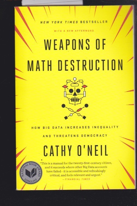 Weapons of Math Destruction: Data Increases Inequality & Threatens Democracy NEW