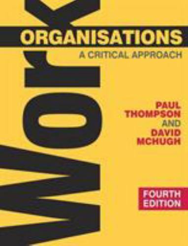 Work Organisations : A Critical Approach, Paperback by Thompson, Paul B.; McH…