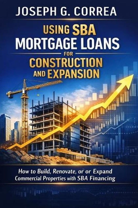 Using SBA Mortgage Loans for Construction and Expansion: How to Build, Renovate,