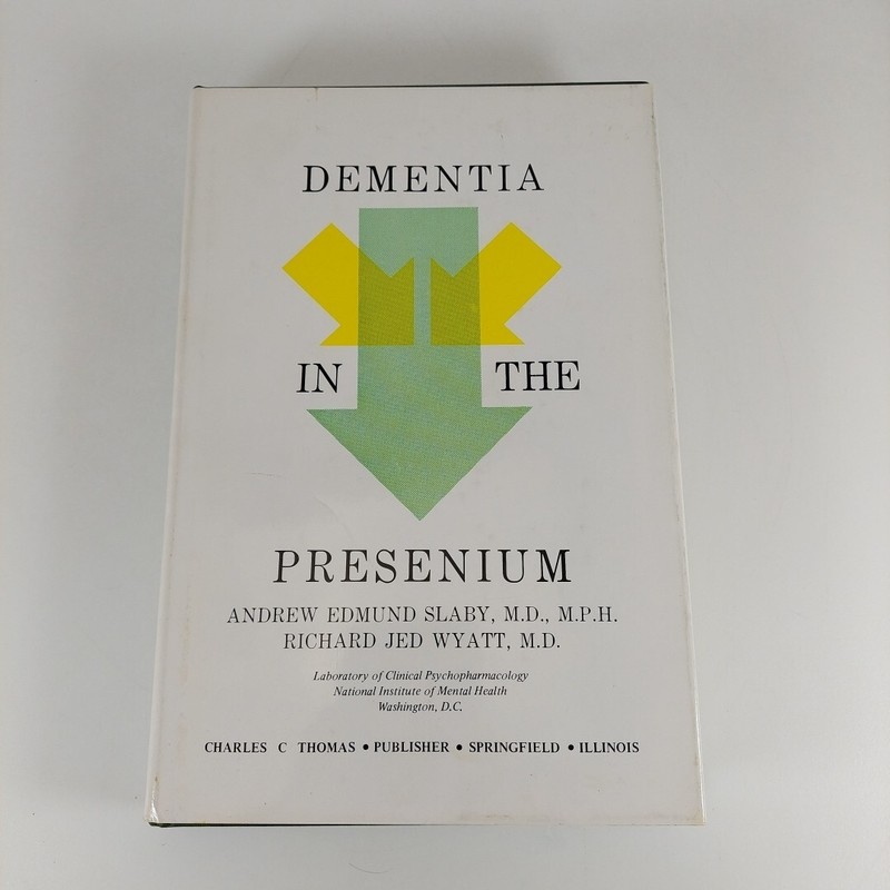 Dementia In The Presenium Andrew Slaby, Richard Wyatt 1974 Charles C Thomas HCDJ