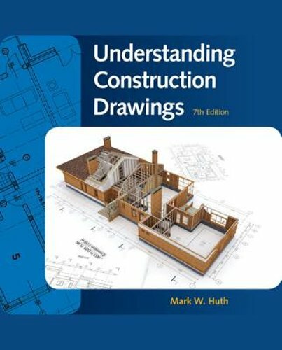 Understanding Construction Drawings by Mark Huth: New