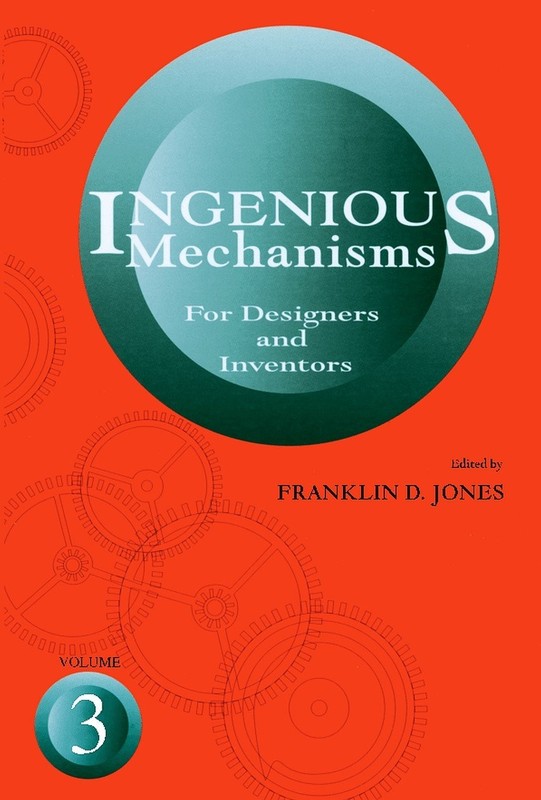 Ingenious Mechanisms: Vol III (Volume 3) (Ingenious Mechanisms for Designers…