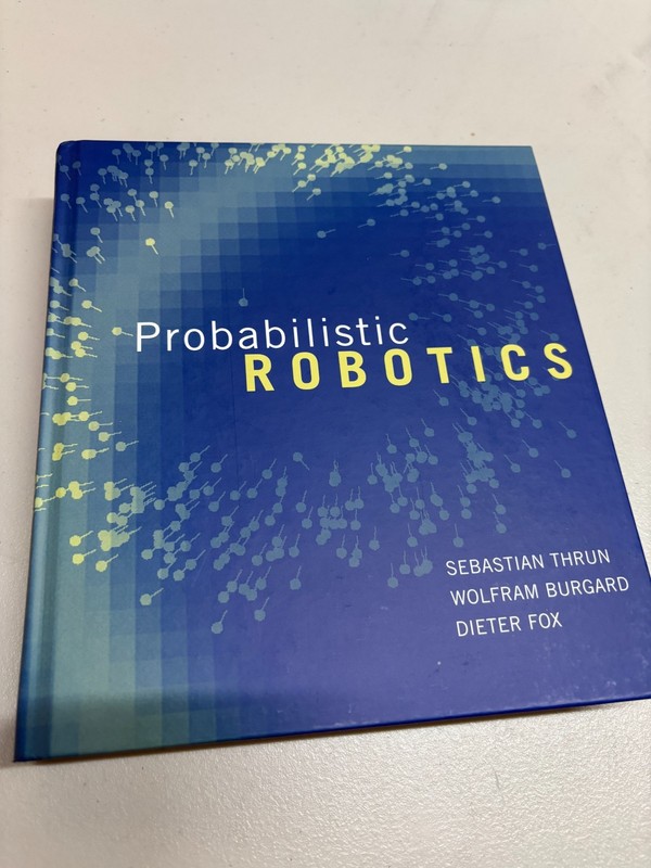Probabilistic Robotics by Sebastian Thrun, Wolfram Burgard, Dieter Fox
