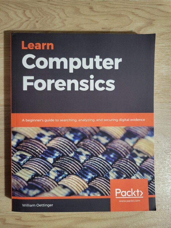 Learn Computer Forensics : A Beginner’s Guide to Searching, Analyzing, and…