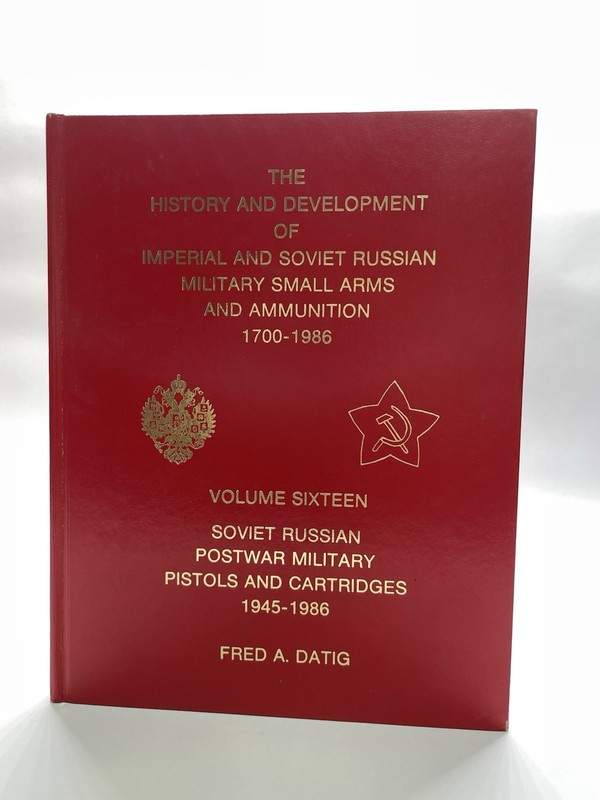 Vol 16 – Soviet Russian Postwar Military Pistols andCartridges 1945-1986 Fed Dat