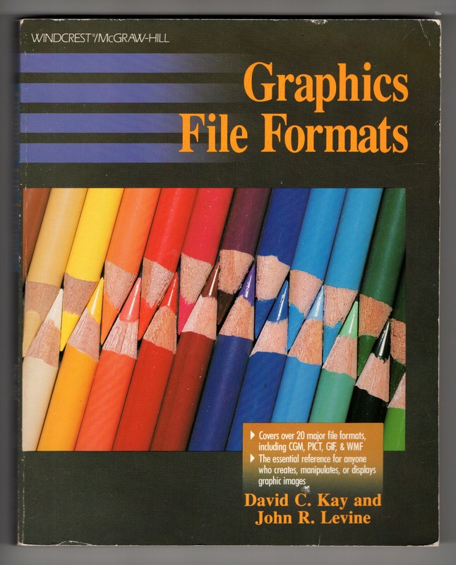Graphics File Formats – David C. Kay & John R. Levine – Windcrest, McGraw-Hill