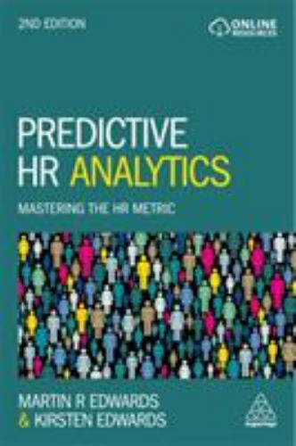 Predictive HR Analytics: Mastering the HR Metric, Edwards, Kirsten,Edwards, Dr M
