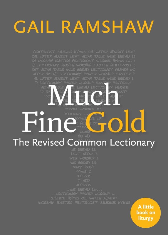 Much Fine Gold: The Revised Common Lectionary (Little Books on Liturgy)